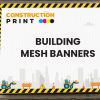 Building Mesh Banners