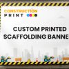 Custom Printed Scaffolding Banners