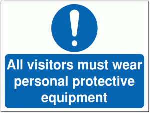 All Visitors Must Wear Personal… Construction Signs