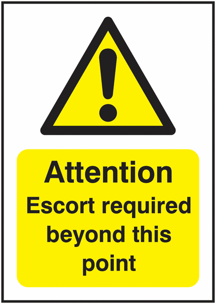 Attention Escort Required Beyond This Point Sign