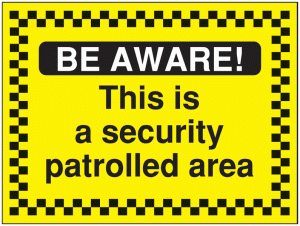 Be Aware... Security Patrolled Area Construction Signs
