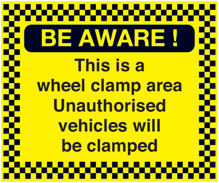 Be Aware/Wheel Clamp Area/Vehicles Will Be Clamped Sign