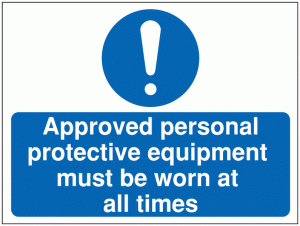 Construction Signs – Approved PPE Must Be Worn…