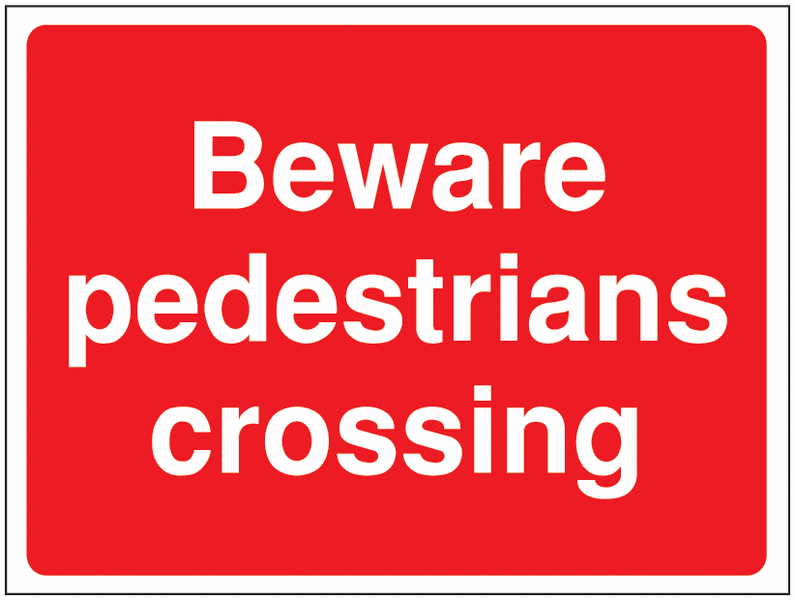 Construction Signs – Beware Pedestrians Crossing