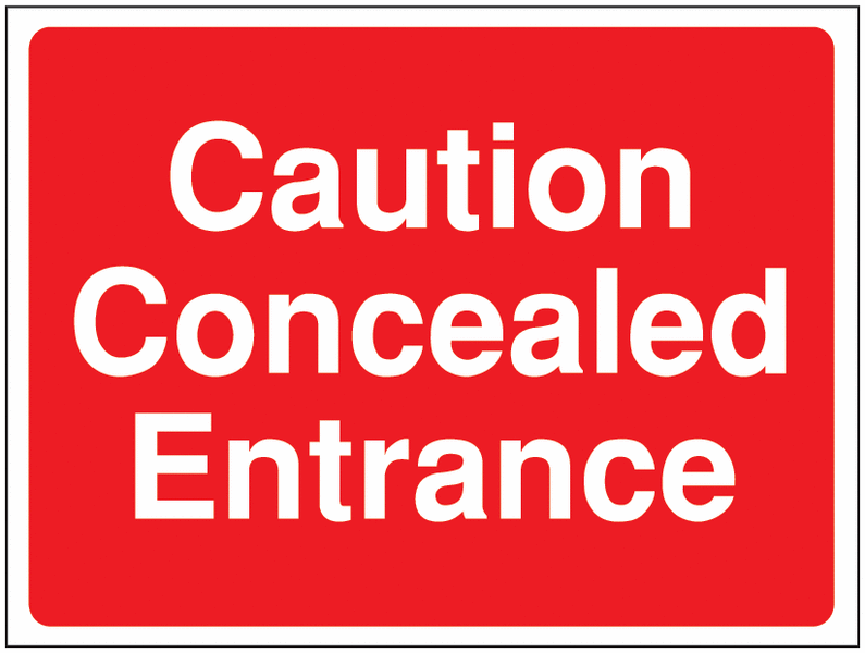 Construction Signs – Caution Concealed Entrance