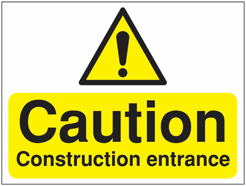 Construction Signs – Caution Construction Entrance