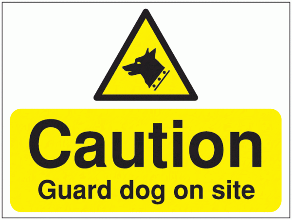 Construction Signs - Caution Guard Dog On Site