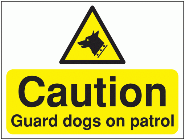 Construction Signs - Caution Guard Dogs on Patrol