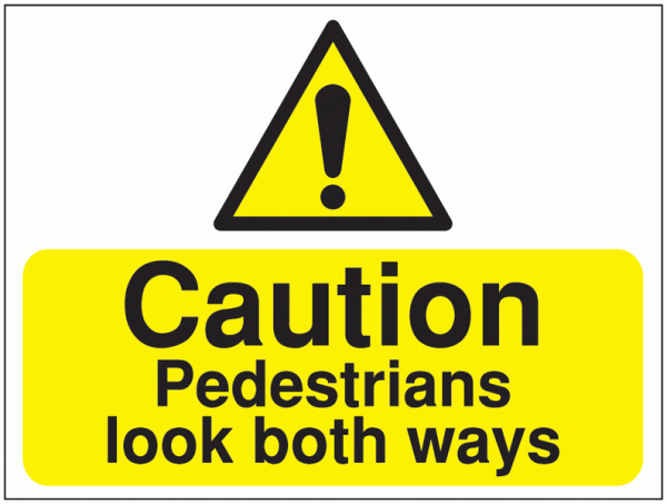 Construction Signs - Caution Pedestrians Look Both Ways