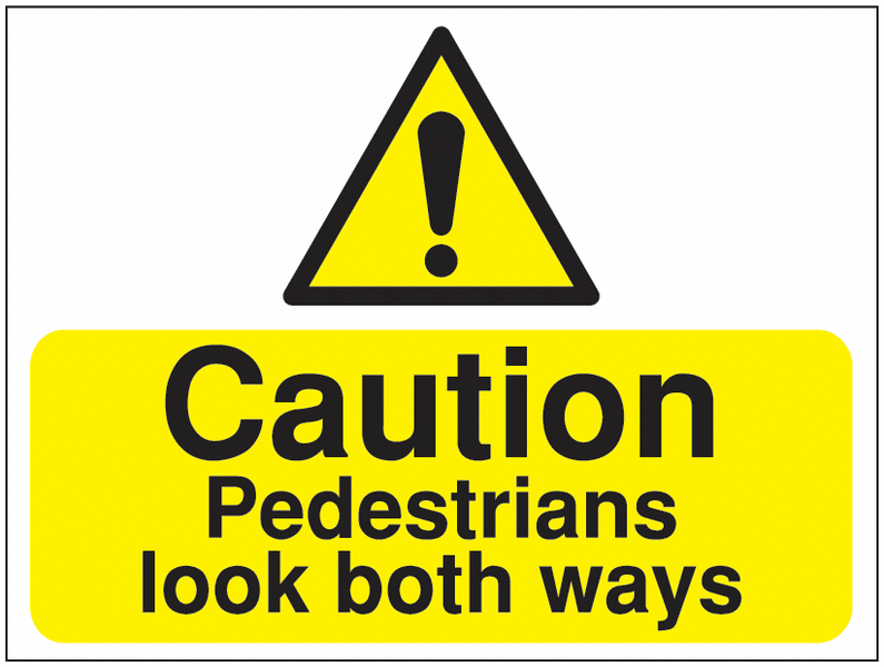Construction Signs - Caution Pedestrians Look Both Ways