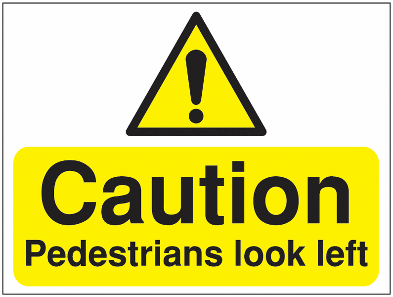 Construction Signs – Caution Pedestrians Look Left