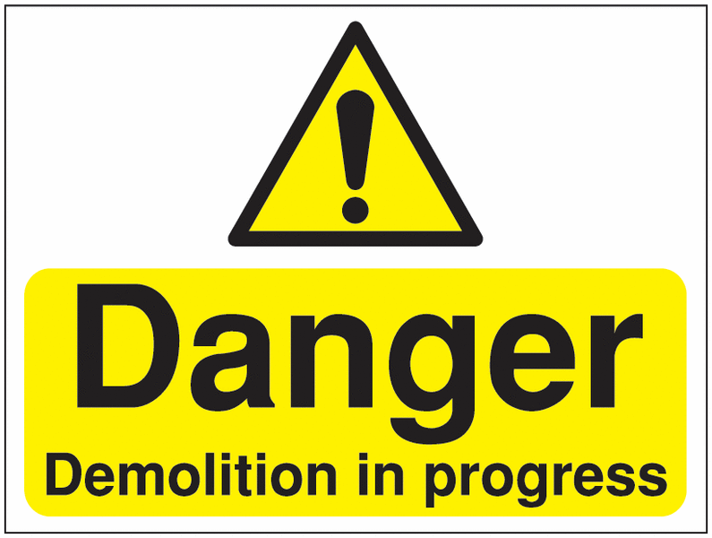 Construction Signs – Danger Demolition in Progress