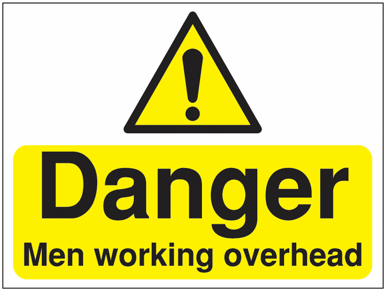 Construction Signs – Danger Men Working Overhead