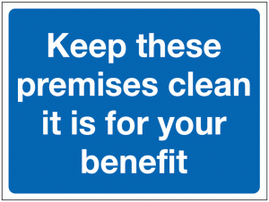 Construction Signs – Keep These Premises Clean…