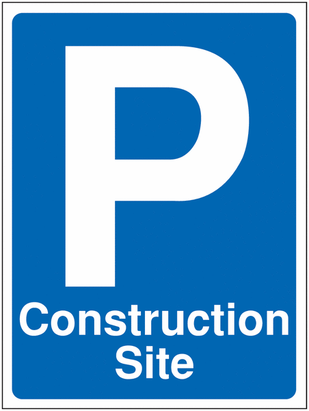Construction Signs – Parking Construction Site
