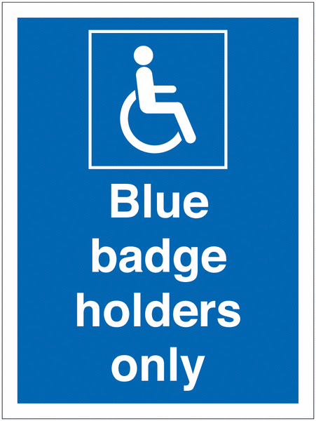 Disabled Parking Signs – Blue Badge Holders Only