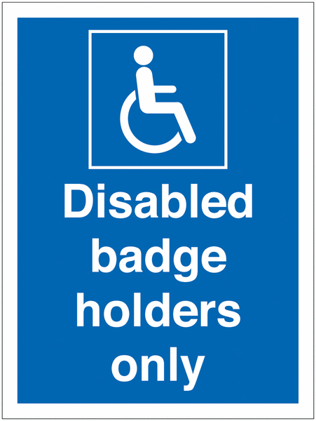 Disabled Parking Signs – Disabled Badge Holders Only