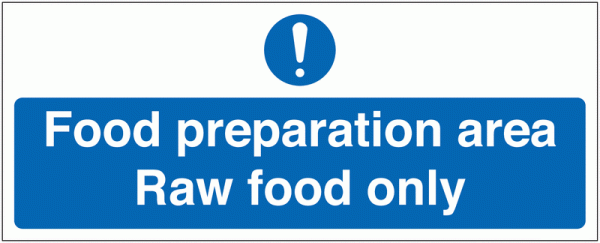 Food Preparation Area - Raw Food Only Sign