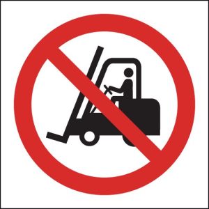 No Fork Lift Trucks Sign