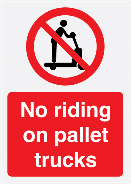 No Riding On Pallet Trucks Sign