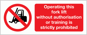 Operating Forklift Truck Without Authorisation Sign