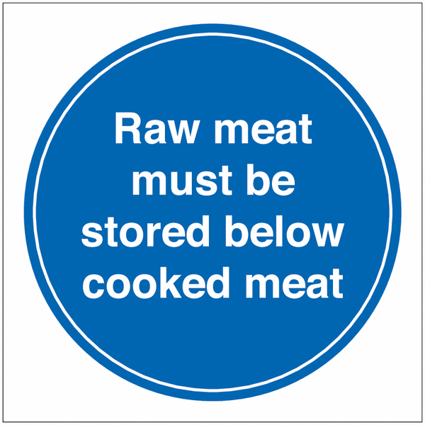 Raw Meat Must Be Stored Below Cooked Meat Sign