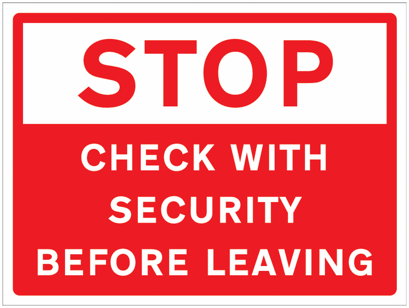 STOP – Check With Security Before Leaving Sign