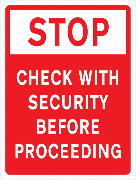 STOP – Check With Security Before Proceeding Sign