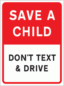 Save a Child – Don’t Text and Drive Sign for Car Parks