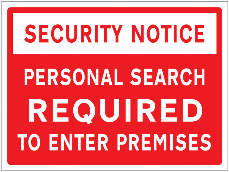 Security Notice – Personal Search Required To Enter Premises Sign