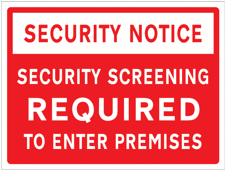 Security Notice – Security Screening Required To Enter Premises Sign