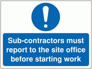 Sub-contractors Report To… Construction Signs