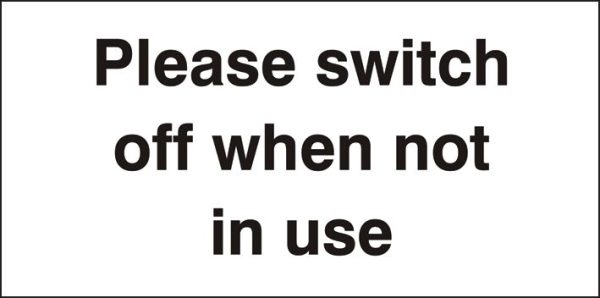 Switch Off When Not In Use - Public Informations Signs