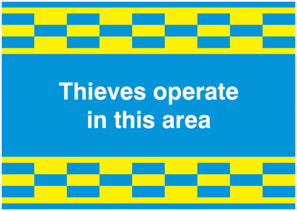 Thieves Operate In This Area Signs