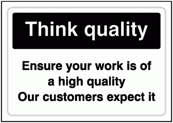 Think Quality/Ensure Your Work Is Of High Quality Signs