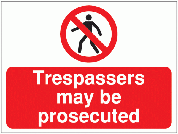 Trespassers May Be Prosecuted Construction Signs