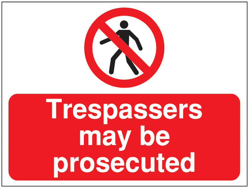 Trespassers May Be Prosecuted Construction Signs