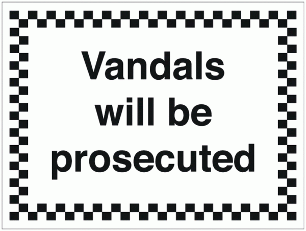 Vandals Will Be Prosecuted Sign