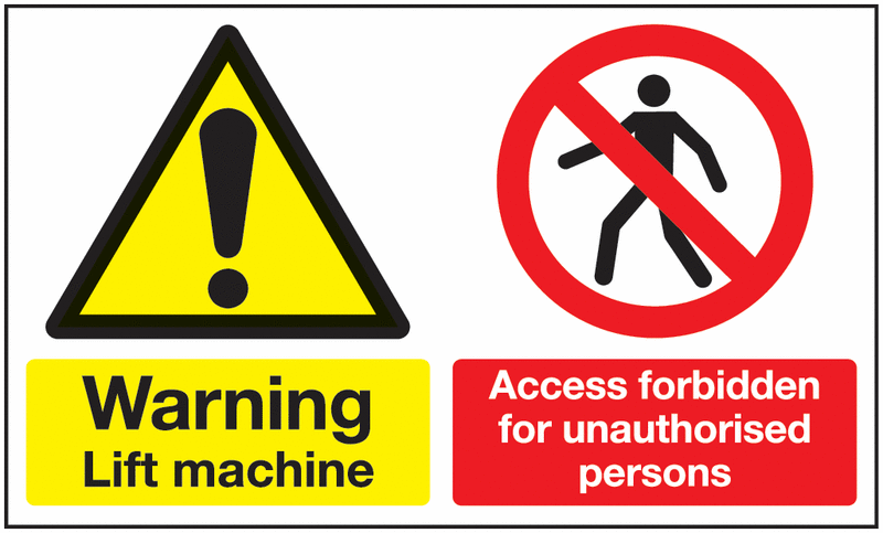 Warning Unauthorised Lift Machine Access Forbidden Sign