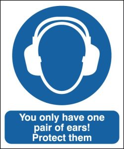 You Only Have One Pair Of Ears! Protect Them Sign