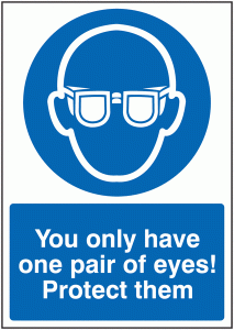 You Only Have One Pair Of Eyes! Protect Them Sign