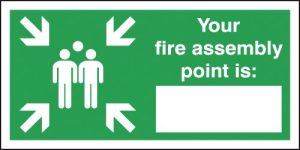 Your Fire Assembly Point is ………Signs